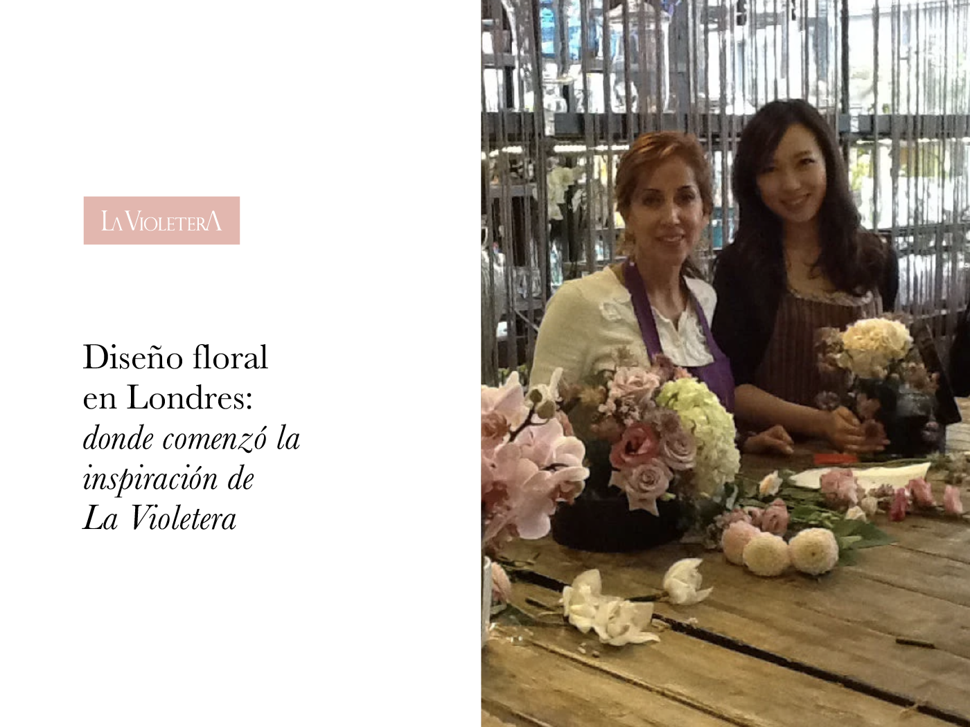 Diseño floral en Londres: donde comenzó la inspiración de La Violetera